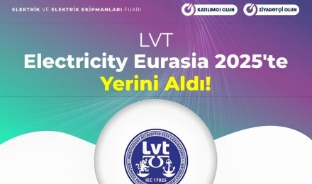LVT TEST LABORATUVARLARI  Elektricity Eurasia 2025 Fuarında Sizlerle! ⚡