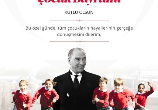 23 Nisan Ulusal Egemenlik ve Çocuk Bayramı kutlu olsun